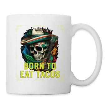 Born To Eat Tacos Taco Eater Mexican Food Foodie - Mug - white - Right