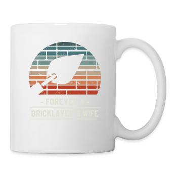 Forever A Bricklayer's Wife Bricklaying Bricklayer - Mug - white - Right