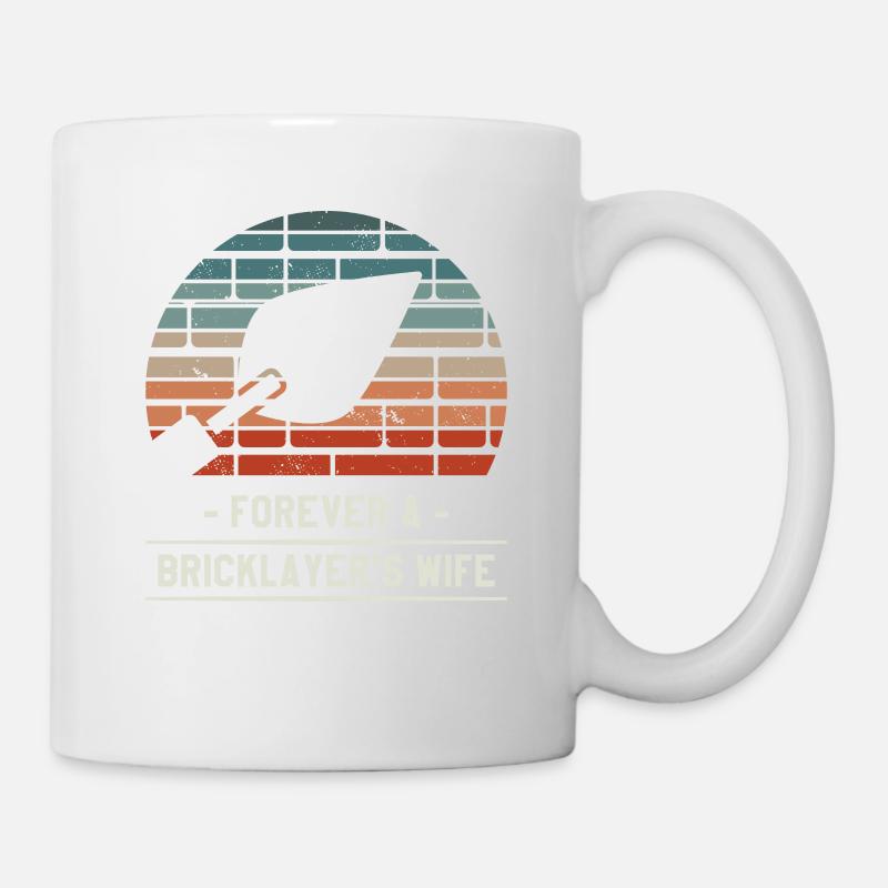 Forever A Bricklayer's Wife Bricklaying Bricklayer - Mug - white