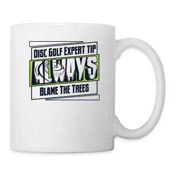Disc Golf Expert Tip Always Blame The Trees - Mug - white - Right