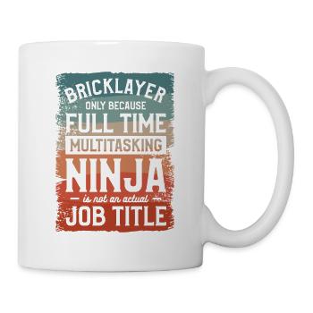 Bricklayer Only Because Full Time Multitasking - Mug - white - Right