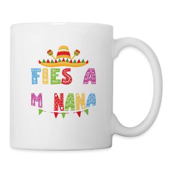 Fiesta Like There's No Manana Party Cinco De Mayo - Tasse - Weiß - Rechts