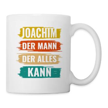 Joachim Der Mann Der Alles Kann Vorname Joachim - Tasse - Weiß - Rechts
