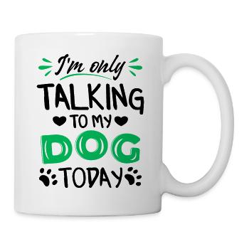 Je ne parle qu’à mon chien aujourd’hui - Mug blanc - blanc - Droite