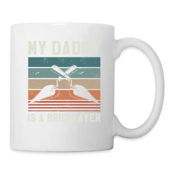 My Daddy Is A Bricklayer Bricklaying Bricklayers - Mug - white - Right