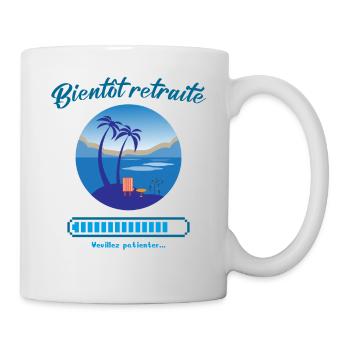 Retraite Bientôt retraité Veuillez patienter, Fun - Mug blanc - blanc - Droite