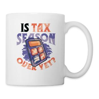 Ist Die Steuersaison Schon Vorbei,Müder Buchhalter - Tasse - Weiß - Rechts