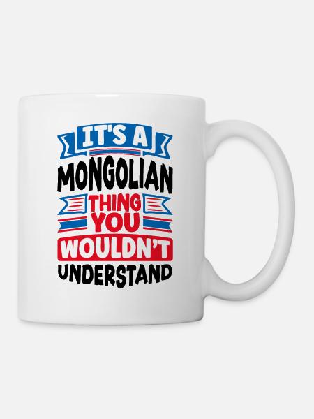 Mongolische Mongolei Mongolische Flagge Zitat - Tasse - Weiß