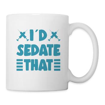 Id Sedate That Nurse Anesthetist Gift Idea - Mug - white - Right