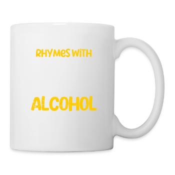 You know what rhymes with camping alcohol - Mug - white - Right