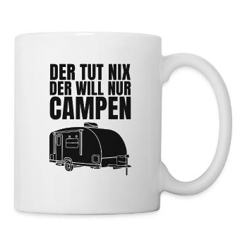 Der Tut Nix Der Will Nur Campen Camper Camping - Tasse - Weiß - Rechts