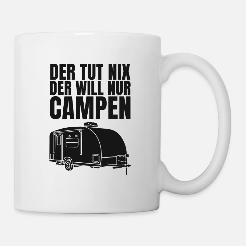 Der Tut Nix Der Will Nur Campen Camper Camping - Tasse - Weiß