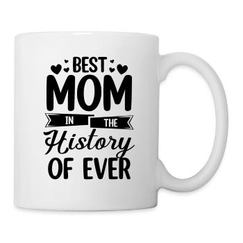 Best Mom In The History Of Ever - Mug - white - Right