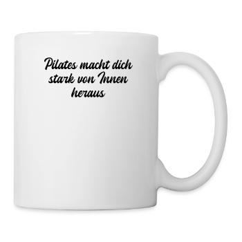 Pilates - Pilates macht dich stark von Innen - Tasse - Weiß - Rechts