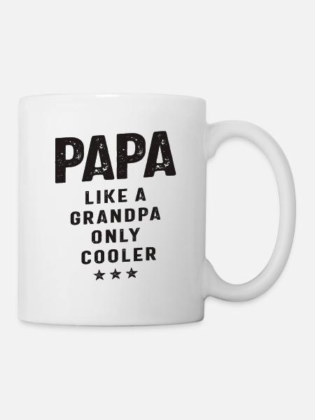 Papa wie ein Opa, nur cooler - Opa - Tasse - Weiß
