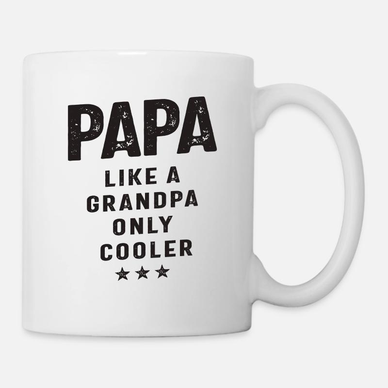 Papa wie ein Opa, nur cooler - Opa - Tasse - Weiß