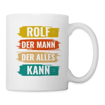 Rolf Der Mann Der Alles Kann Vorname Rolf - Tasse - Weiß - Rechts