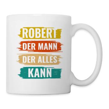 Robert Der Mann Der Alles Kann Vorname Robert - Tasse - Weiß - Rechts