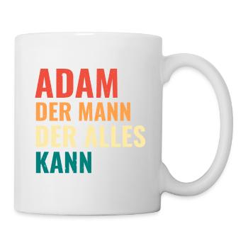 Adam Der Mann Der Alles Kann Vorname Adam - Tasse - Weiß - Rechts