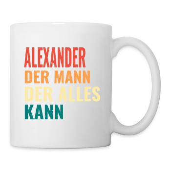 Alexander Der Mann Der Alles Kann Name Alexander - Tasse - Weiß - Rechts