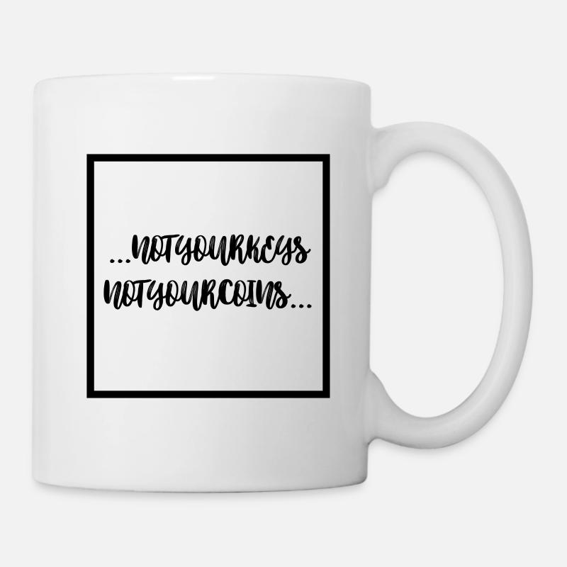 Not your keys not your coins - Tasse - Weiß