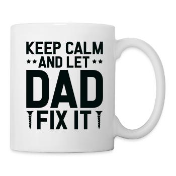Keep Calm And Let Dad Fix It - Tasse - Weiß - Rechts