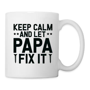 Keep Calm And Let Papa Fix It - Tasse - Weiß - Rechts
