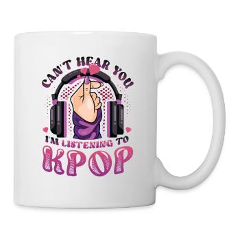 I don't hear you, I hear Kpop - Mug - white - Right