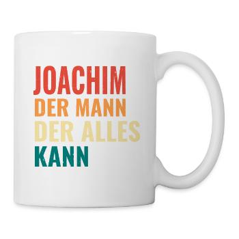 Joachim Der Mann Der Alles Kann Vorname Joachim - Tasse - Weiß - Rechts
