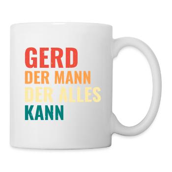 Gerd Der Mann Der Alles Kann Vorname Gerd - Tasse - Weiß - Rechts