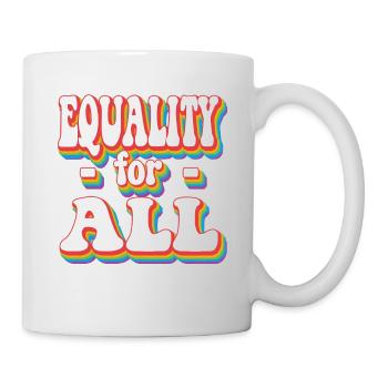 Gleichberechtigung für alle - Pride Rainbow LGBTQ+ - Tasse - Weiß - Rechts