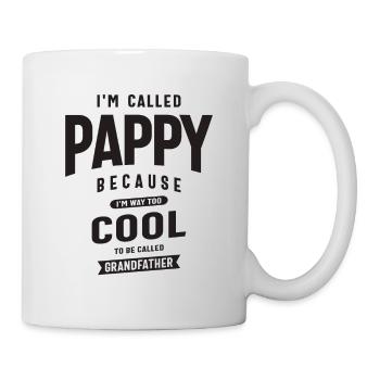 Ich werde Pappy genannt, weil ich viel zu cool bin - Tasse - Weiß - Rechts