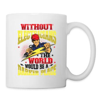 Without electricians, the world would be a darker place - Mug - white - Right