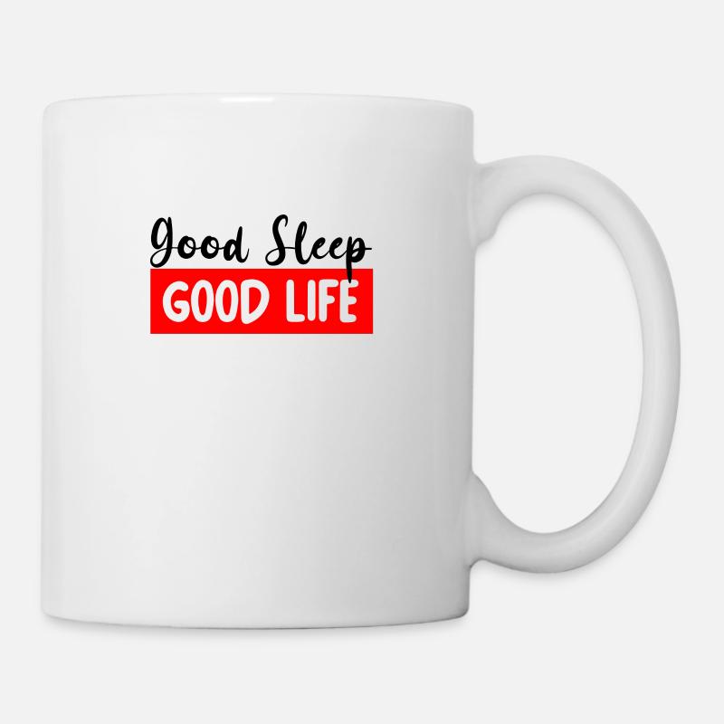 Good Sleep Good Life - Sleep Deprived Self Care - Tasse - Weiß