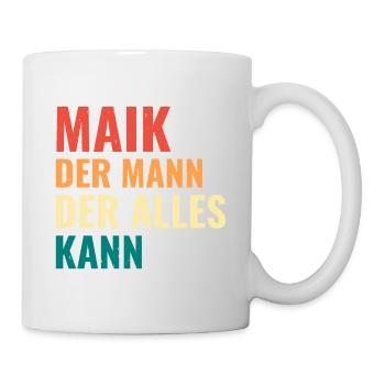 Maik Der Mann Der Alles Kann Vorname Maik - Tasse - Weiß - Rechts