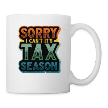 Tut Mir Leid, Ich Kann Nicht, Es Ist Steuersaison - Tasse - Weiß - Rechts
