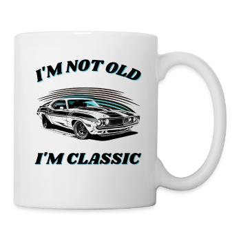 I'M NOT OLD I'M CLASSIC Muscle-Car Design - Tasse - Weiß - Rechts