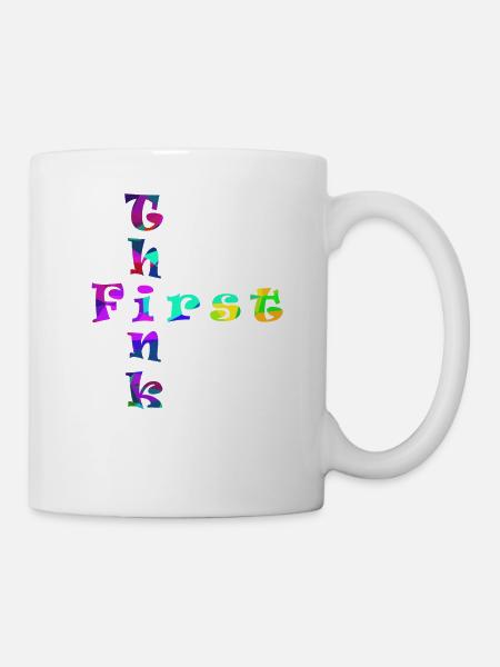 Think First - Tasse - Weiß