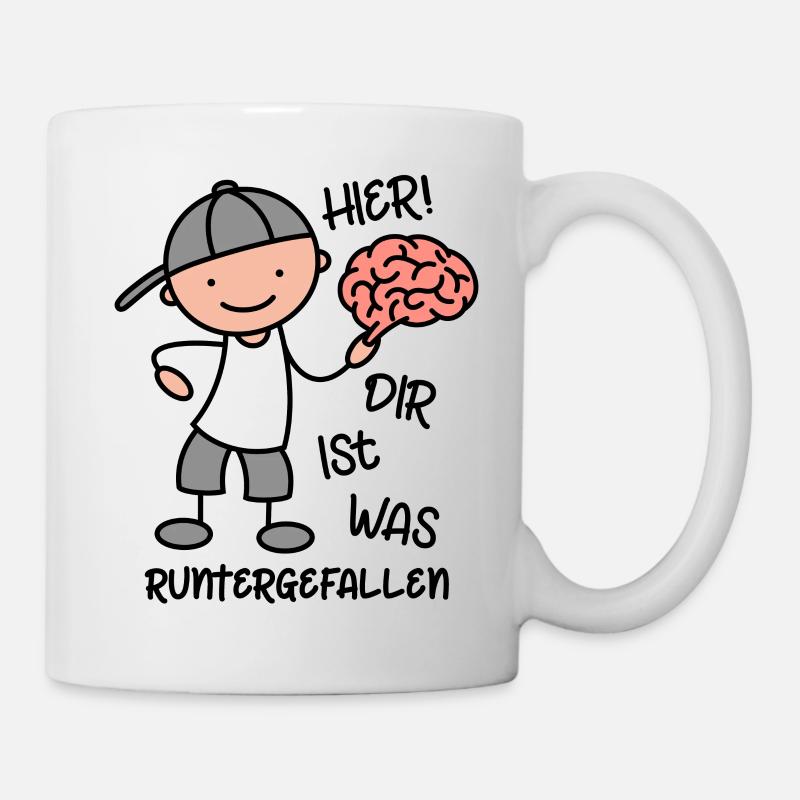 Lustiger Spruch Hier dir ist was runtergefallen - Tasse - Weiß
