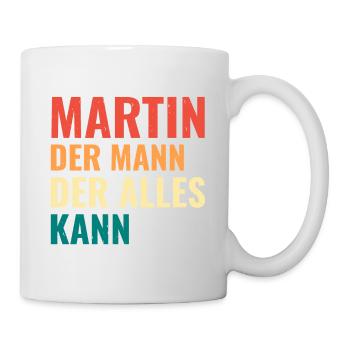 Martin Der Mann Der Alles Kann Vorname Martin - Tasse - Weiß - Rechts