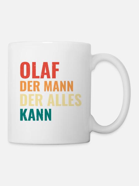 Olaf Der Mann Der Alles Kann Vorname Olaf - Tasse - Weiß