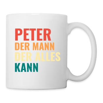 Peter Der Mann Der Alles Kann Vorname Peter - Tasse - Weiß - Rechts