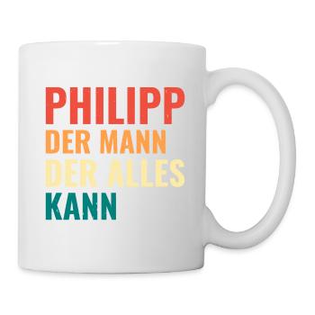 Philipp Der Mann Der Alles Kann Vorname Philipp - Tasse - Weiß - Rechts