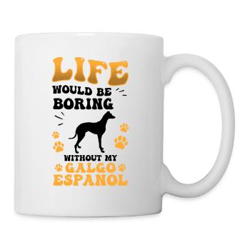 Langweilig ohne Galgo Espanol Spanischer Windhund - Tasse - Weiß - Rechts