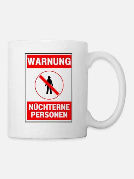 Nüchterne Personen schrecklich - Tasse - Weiß