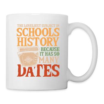 School History Because It Has So Many Dates - Tasse - Weiß - Rechts