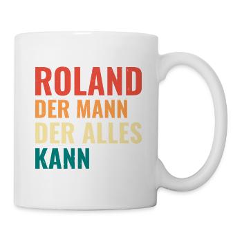 Roland Der Mann Der Alles Kann Vorname Roland - Tasse - Weiß - Rechts