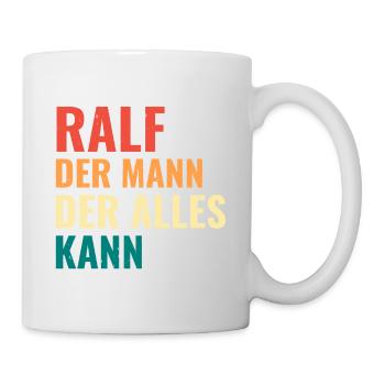 Ralf Der Mann Der Alles Kann Vorname Ralf - Tasse - Weiß - Rechts