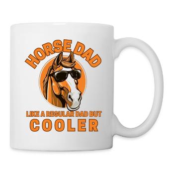 Pferd Papa wie ein normaler Vater, aber cooler - Tasse - Weiß - Rechts