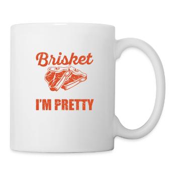 Feed Me Brisket And Tell Me I'm Pretty Funny BBQ - Tasse - Weiß - Rechts